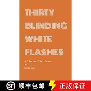 【3-4周达】Thirty Blinding White Flashes: A Collective of Short Stories [9780960067572]