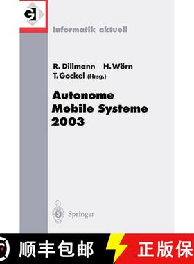【3-4周达】Autonome Mobile Systeme 2003 : 18. Fachgespräch Karlsruhe, 4./5. Dezember 2003 [9783540201427]