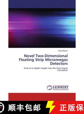 预订 Novel Two-Dimensional Floating Strip Micromegas Detectors [9786200456465]