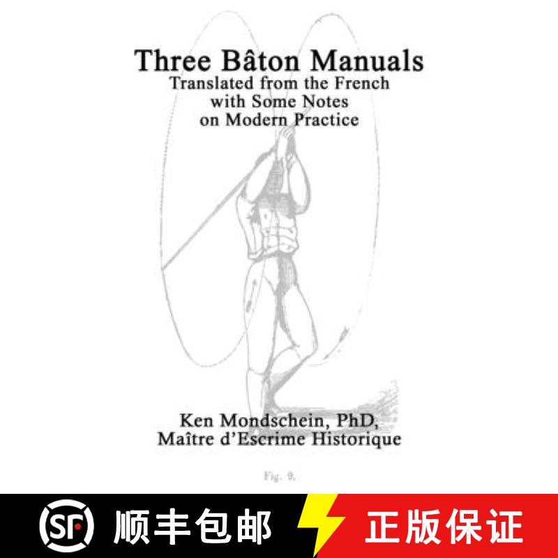 【3-4周达】Three Bâton Manuals: Translated from the French with Some Notes on Modern Practice [9781716389818]