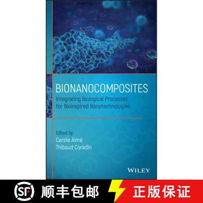 【3-4周达】精装 Bionanocomposites: Integrating Biological Processes For Bioinspired Nanotechnologies ... [9781118942222]
