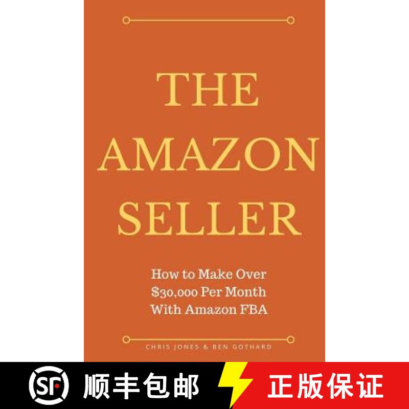 【3-4周达】The Amazon Seller: How to Make Over $30,000 Per Month With Amazon FBA by Optimiz [9780997812466]