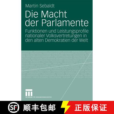 【3-4周达】Die Macht der Parlamente : Funktionen und Leistungsprofile nationaler Volksvertretungen in... [9783531170596]