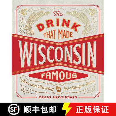 【3-4周达】精装 The Drink That Made Wisconsin Famous: Beer and Brewing in the Badger State [9780816669912]