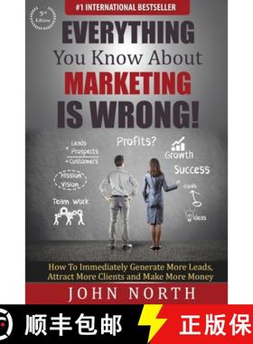 【3-4周达】Everything You Know About Marketing Is Wrong!: How to Immediately Generate More Leads, Att... [9781943843138]