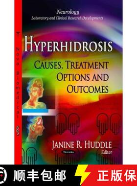 【3-4周达】Hyperhidrosis: Causes, Treatment Options and Outcomes [9781633215160]