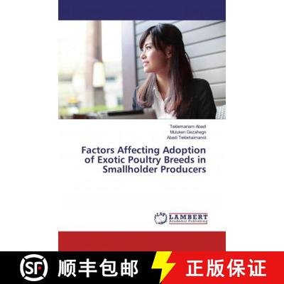 预订 Factors Affecting Adoption of Exotic Poultry Breeds in Smallholder Producers [9786200458698]