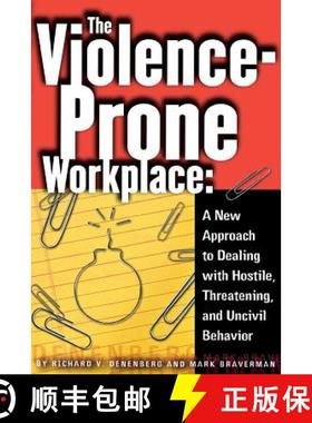 【3-4周达】Violence-Prone Workplace: A New Approach to Dealing with Hostile, Threatening, and Uncivil... [9780801487354]