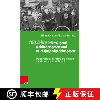【3-4周达】100 Jahre Reichsjugendwohlfahrtsgesetz und Reichsjugendgerichtsgesetz: Meilensteine fur di... [9783525700051]
