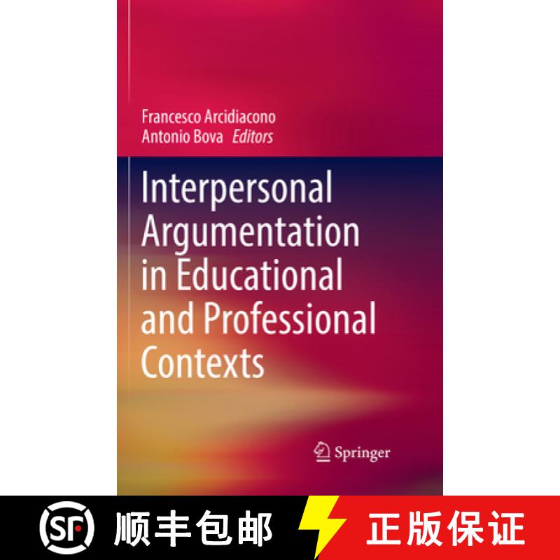 【3-4周达】Interpersonal Argumentation in Educational and Professional Contexts [9783319865430]