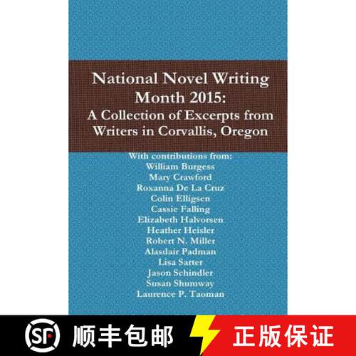 【3-4周达】精装 National Novel Writing Month 2015: A Collection of Excerpts from Writers in Corvallis... [9781365448300]
