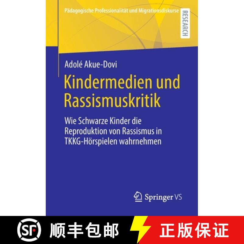 【3-4周达】Kindermedien und Rassismuskritik : Wie Schwarze Kinder die Reproduktion von Rassismus in T... [9783658383947]