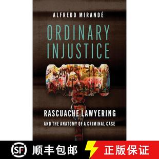 Injustice and Ordinary Criminal 9780816551781 Rascuache 4周达 Anatomy the Lawyering Case