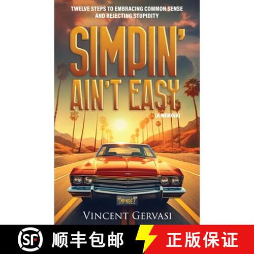 【3-4周达】Simpin' Ain't Easy: Twelve Steps to Embracing Common Sense and Rejecting Stupidity [9798988631019]