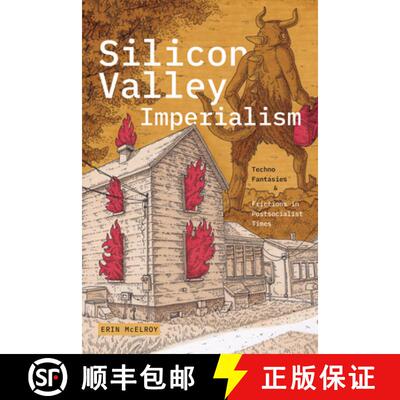 【3-4周达】精装 Silicon Valley Imperialism – Techno Fantasies and Frictions in Postsocialist Times [9781478025962]