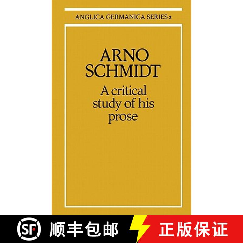 【3-4周达】Arno Schmidt: A Critical Study of his Prose: - Arno Schmidt: A Critical Study of his Prose [9780521155236]