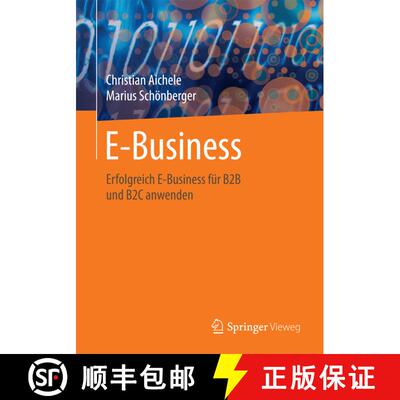 【3-4周达】E-Business : Eine Übersicht für erfolgreiches B2B und B2C (1. Aufl. 2016) [9783658136864]
