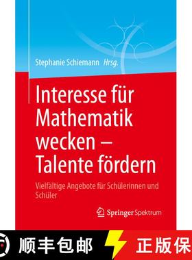 【3-4周达】Interesse für Mathematik wecken – Talente fördern: Vielfältige Angebote für Schüleri... [9783662685945]