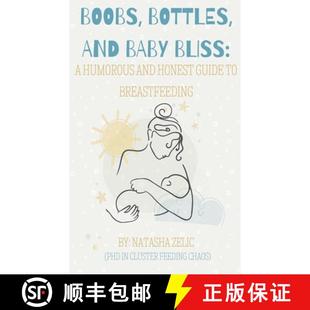 【3-4周达】Boobs, Bottles, and Baby Bliss: A Humorous and Honest Guide to Breastfeeding [9798230313083]