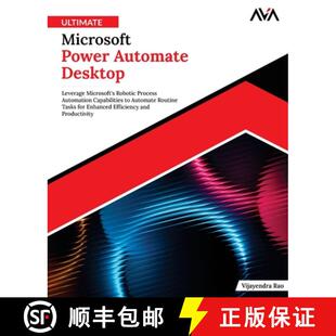 【3-4周达】Ultimate Microsoft Power Automate Desktop: Leverage Microsoft's Robotic Process Automation... [9789348107534]