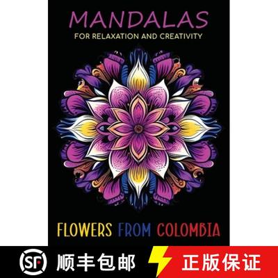 【3-4周达】Mandalas for Relaxation and Creativity:  Flowers from Colombia [9798989323302]