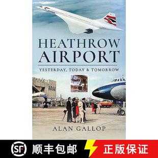 【3-4周达】精装 Heathrow Airport: Yesterday, Today and Tomorrow [9781526759184]