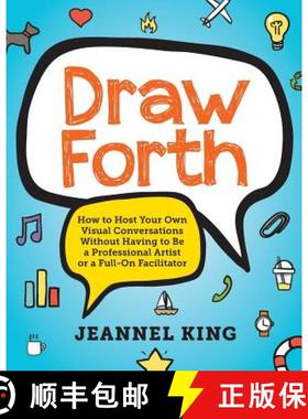 【3-4周达】Draw Forth: How to Host Your Own Visual Conversations Without Having to Be a Professional ... [9780990786405]