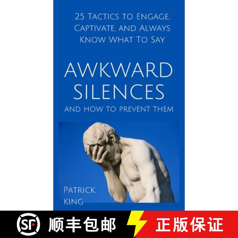 【3-4周达】Awkward Silences and How to Prevent Them: 25 Tactics to Engage, Captivate, and Always Know... [9781647431013]