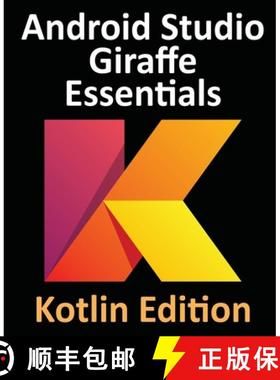 【3-4周达】Android Studio Giraffe Essentials - Kotlin Edition: Developing Android Apps Using Android ... [9781951442774]
