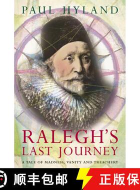 【3-4周达】Ralegh's Last Journey: A Tale of Madness, Vanity and Treachery [9780007291762]