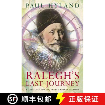 【3-4周达】Ralegh's Last Journey: A Tale of Madness, Vanity and Treachery [9780007291762]