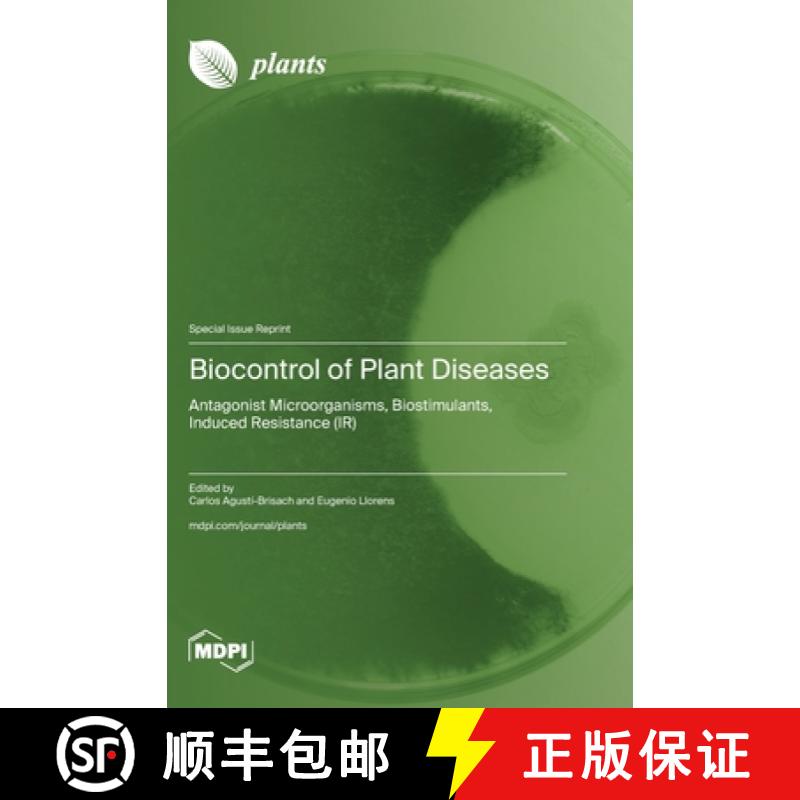 【3-4周达】Biocontrol of Plant Diseases: Antagonist Microorganisms, Biostimulants, Induced Resistance... [9783036586908]
