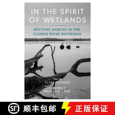 【3-4周达】In the Spirit of Wetlands – Reviving Habitat in the Illinois River Watershed [9780252086625]