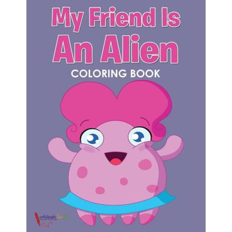 预订 my friend is an alien coloring book [9781683217886]