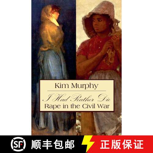 【3-4周达】I Had Rather Die: Rape in the Civil War [9798224752782]