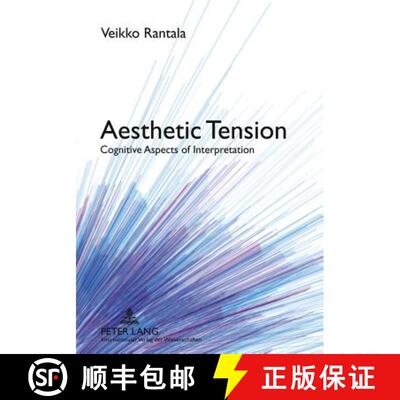 【3-4周达】Aesthetic Tension : Cognitive Aspects of Interpretation [9783631619131]