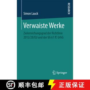 【3-4周达】Verwaiste Werke : Zielerreichungsgrad der Richtlinie 2012/28/EU und der §§ 61 ff. UrhG (... [9783658163372]