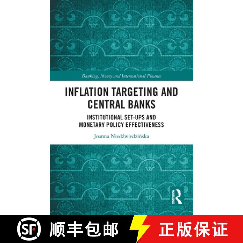 【3-4周达】Inflation Targeting and Central Banks: Institutional Set-ups and Monetary Policy Effective... [9781032038261]