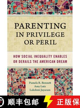 【3-4周达】Parenting in Privilege or Peril: How Social Inequality Enables or Derails the American Dream [9780807766026]