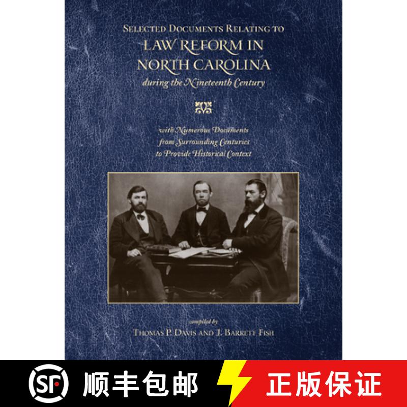 预订 Selected Documents Relating to Law Reform in North Carolina During the Nineteenth Century: With ... [9780865265073]