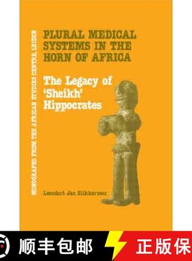 【3-4周达】Plural Medical Systems In The Horn Of Africa: The Legacy Of Sheikh Hippocrates: The Legacy... [9780710302038]