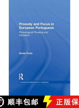 【3-4周达】Prosody and Focus in European Portuguese: Phonological Phrasing and Intonation [9781138984011]