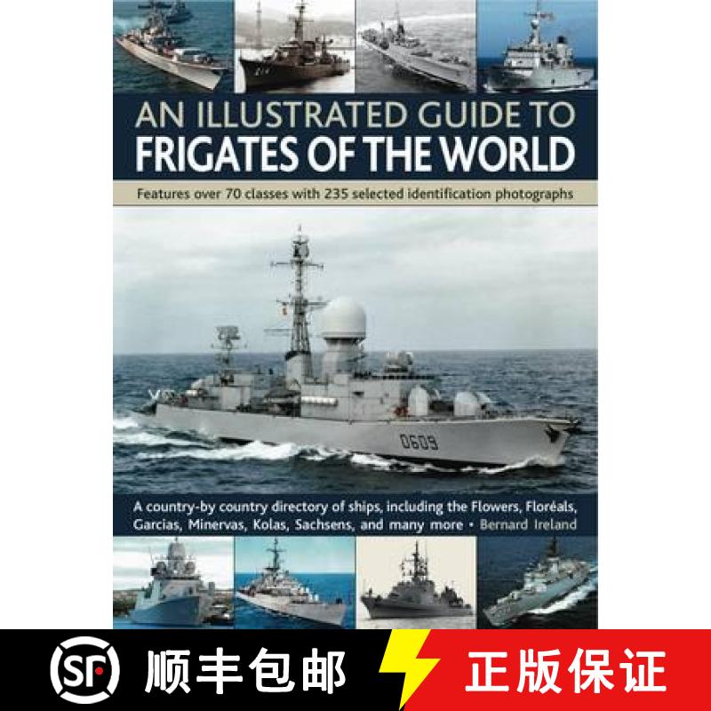 【2-3周达】Illustrated Guide to Frigates of the World: Features Over 70 Classes with 235 Selected Ide... [9781844769940]