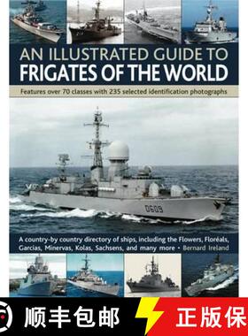 【3-4周达】Illustrated Guide to Frigates of the World: Features Over 70 Classes with 235 Selected Ide... [9781844769940]