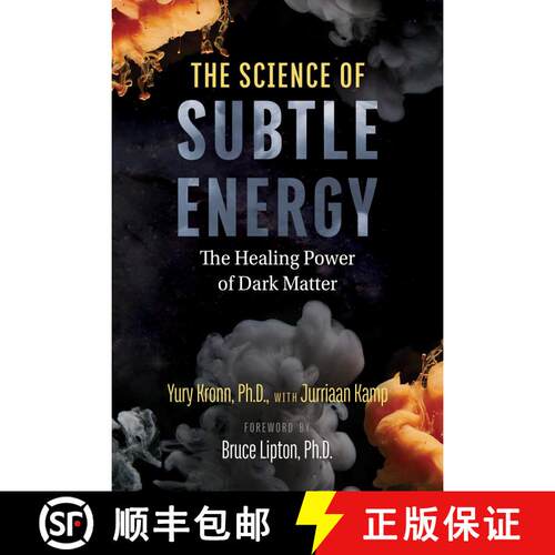 【3-4周达】The Science of Subtle Energy: The Healing Power of Dark Matter [9781644114520]