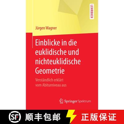 【3-4周达】Einblicke in die euklidische und nichteuklidische Geometrie: Verständlich erklärt vom Ab... [9783662540718]