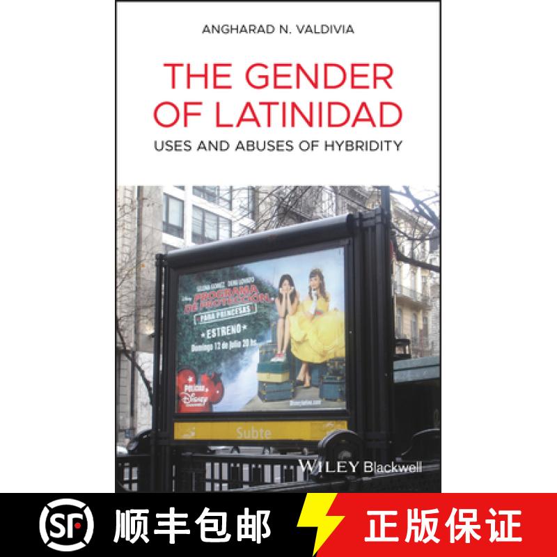 【3-4周达】The Gender Of Latinidad - Uses And Abuses Of Hybridity [Wiley传媒] [9781405163385]