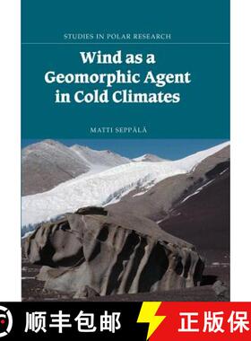 【3-4周达】Wind as a Geomorphic Agent in Cold Climates: - Wind as a Geomorphic Agent in Cold Climates [9781107405523]
