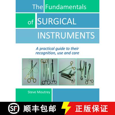 【3-4周达】The Fundamentals of Surgical Instruments: A Practical Guide to Their Recognition, Use and ... [9781910079553]