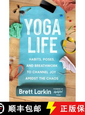 【3-4周达】Yoga Life : Habits, Poses, and Breathwork to Channel Joy Amidst the Chaos [9781538726099]
